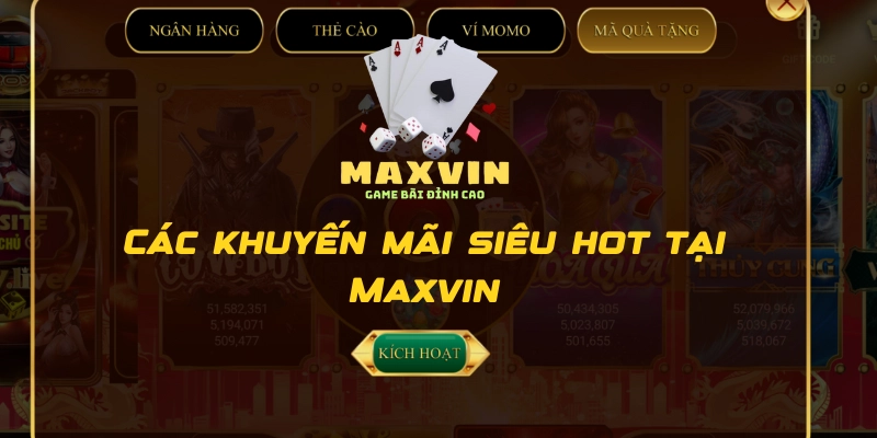 Các khuyến mãi Maxvin siêu hot 