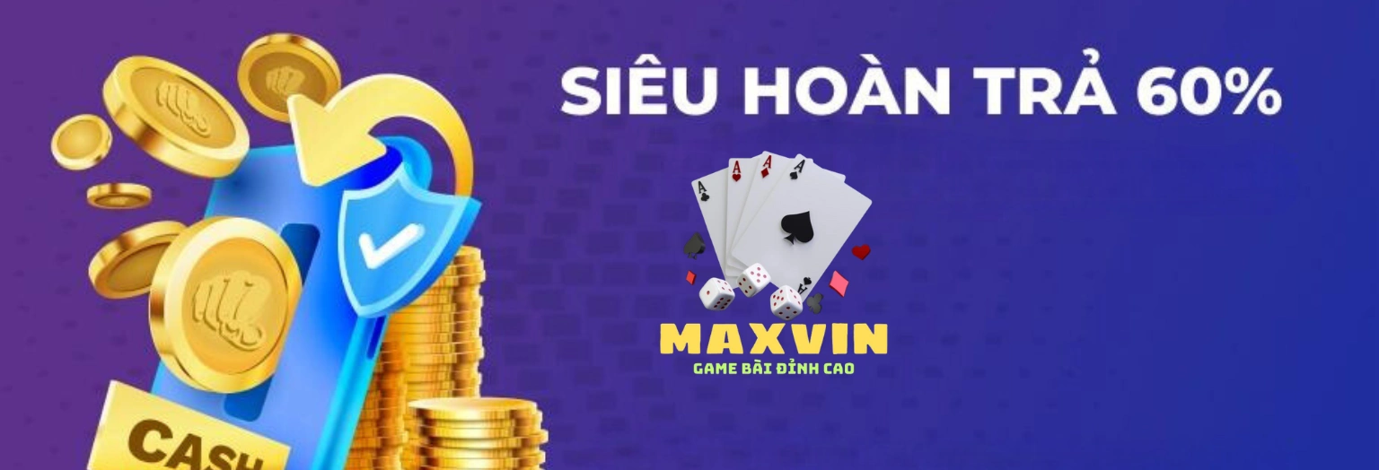 khuyến mãi Maxvin hoàn trả 60%