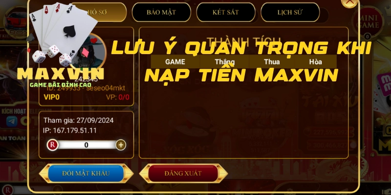 Lưu ý quan trọng khi anh em nạp tiền Maxvin